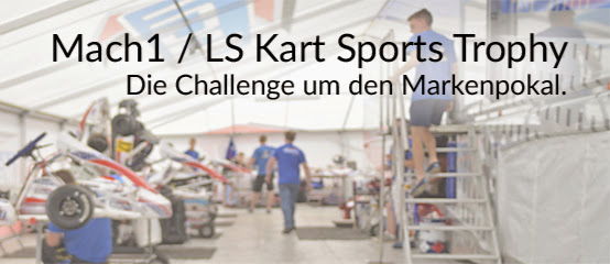Mach1 und LS-Kart Sports Trophy ins Leben gerufen